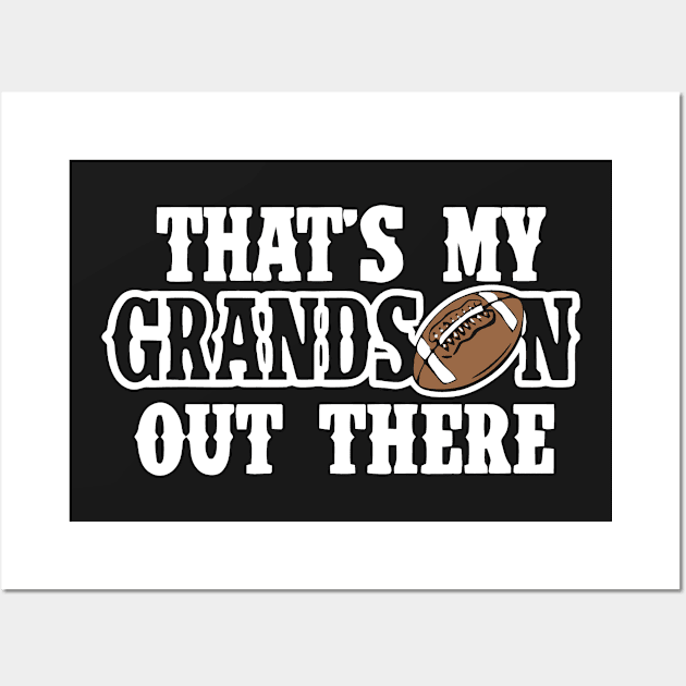 That's My Grandson Out There T Shirt Wall Art by cubin